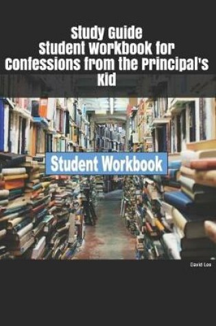 Cover of Study Guide Student Workbook for Confessions from the Principal's Kid