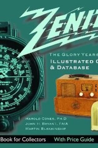 Cover of Zenith Radio, The Glory Years, 1936-1945: Illustrated Catalog and Database