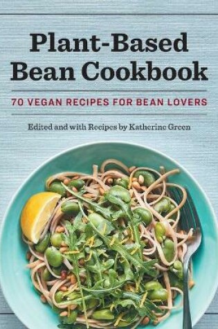 Cover of Plant-Based Bean Cookbook