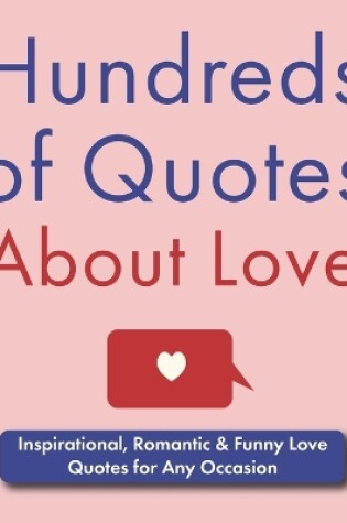 Cover of Hundreds of Quotes About Love