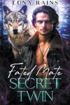 Book cover for Fated Mate Secret Twin