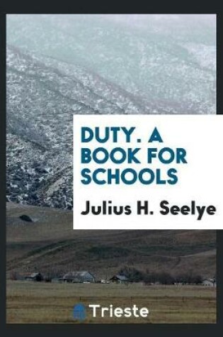 Cover of Duty. a Book for Schools