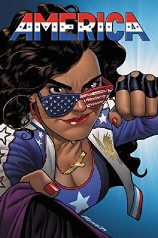Cover of America Vol. 1: The Life And Times Of America Chavez