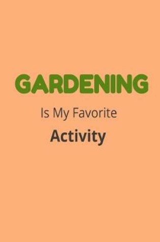 Cover of Gardening Is My Favorite Activity