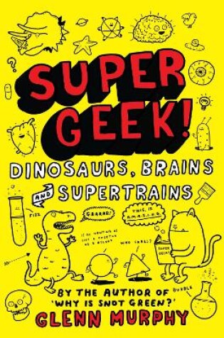 Cover of Supergeek: Dinosaurs, Brains and Supertrains