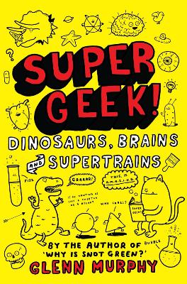 Book cover for Supergeek: Dinosaurs, Brains and Supertrains
