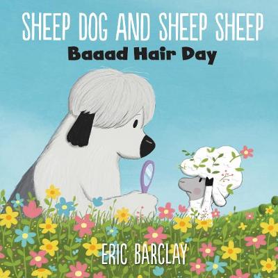 Book cover for Sheep Dog and Sheep Sheep: Baaad Hair Day