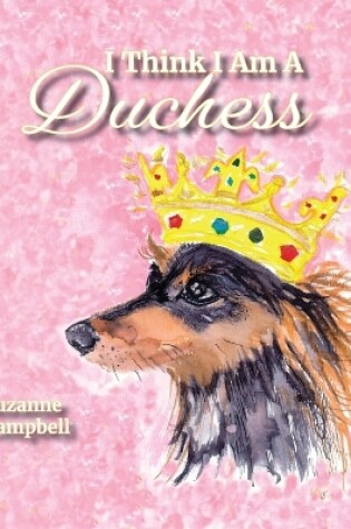 Cover of I Think I Am A Duchess