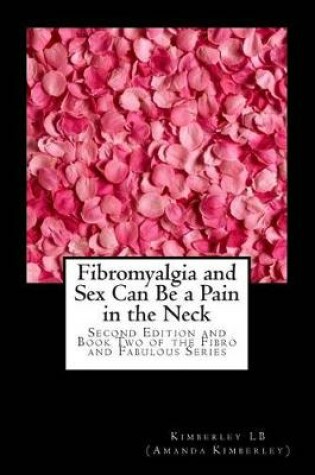 Cover of Fibromyalgia and Sex Can Be a Pain in the Neck