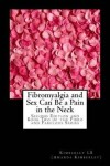 Book cover for Fibromyalgia and Sex Can Be a Pain in the Neck