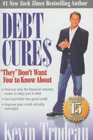 Cover of Debt Cures "They" Don't Want You to Know About