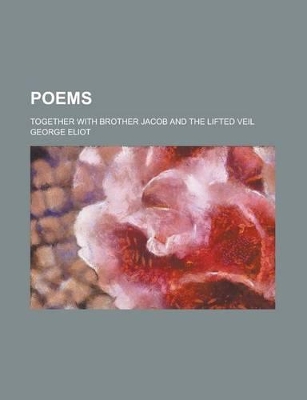 Book cover for Poems; Together with Brother Jacob and the Lifted Veil