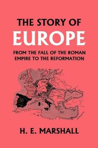 Cover of The Story of Europe from the Fall of the Roman Empire to the Reformation