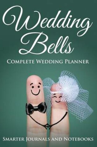 Cover of Wedding Bells - Complete Wedding Planner