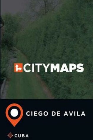 Cover of City Maps Ciego de Avila Cuba