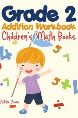 Cover of Grade 2 Addition Workbook Children's Math Books