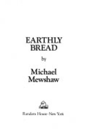 Cover of Earthly Bread