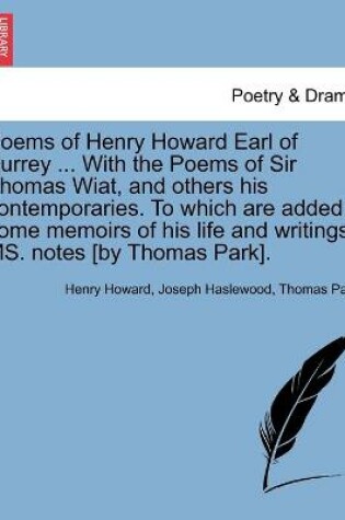 Cover of Poems of Henry Howard Earl of Surrey ... With the Poems of Sir Thomas Wiat, and others his contemporaries. To which are added some memoirs of his life and writings. MS. notes [by Thomas Park].