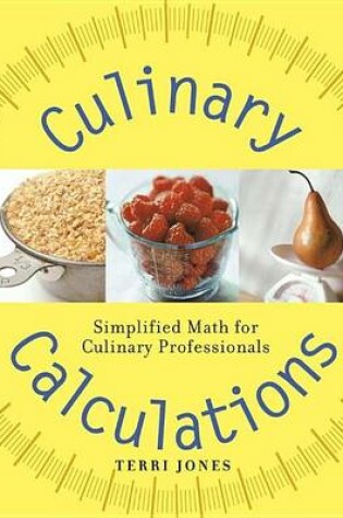 Cover of Culinary Calculations: Simplified Math for Culinary Professionals