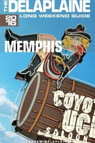 Cover of Memphis - The Delaplaine 2016 Long Weekend Guide