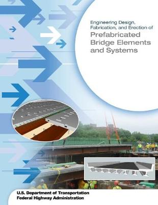 Book cover for Engineering Design, Fabrication, and Erection of Prefabricated Bridge Elements and Systems