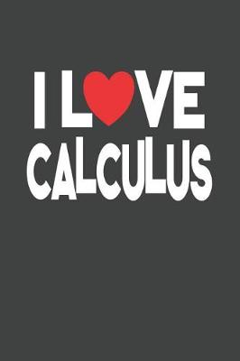 Book cover for I Love Calculus