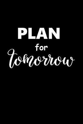 Cover of 2019 Daily Planner Motivational Saying Plan For Tomorrow 384 Pages