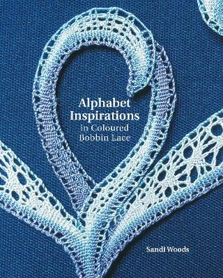 Book cover for Alphabet Inspirations in Coloured Bobbin Lace