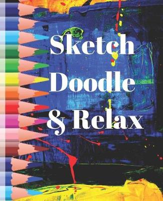 Book cover for Sketch Doodle & Relax Cute Color Pencil Design Sketchbook for Drawing Coloring or Writing Gift Journal
