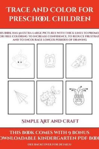 Cover of Simple Art and Craft (Trace and Color for preschool children)