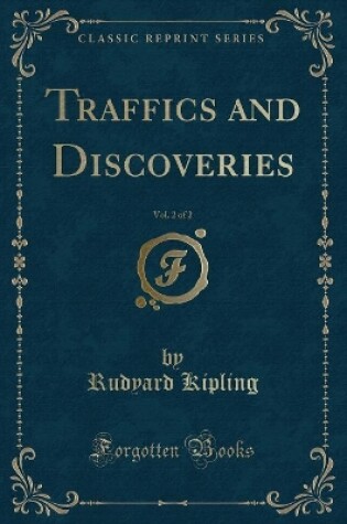 Cover of Traffics and Discoveries, Vol. 2 of 2 (Classic Reprint)