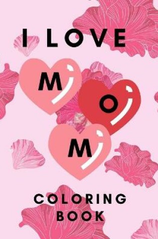 Cover of I love mom coloring book