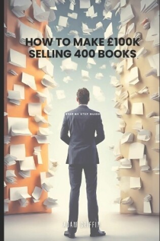 Cover of How to make £100k Selling 400 books