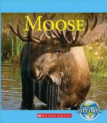 Book cover for Moose (Nature's Children)