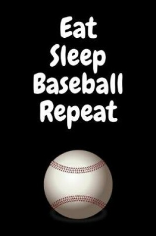 Cover of Eat Sleep Baseball Repeat