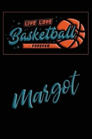 Cover of Live Love Basketball Forever Margot