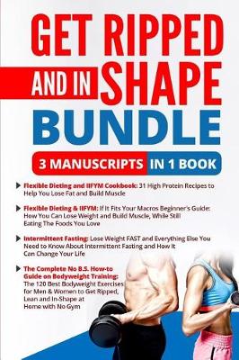 Book cover for Get Ripped and In-Shape Bundle - 4 Manuscripts in 1 Book
