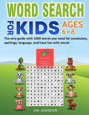 Book cover for Word Search for Kids Ages 6-8 - The Only Guide with 1000 Words You Need for Vocabulary, Spellings, Language, and Have Fun with Words