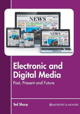 Cover of Electronic and Digital Media: Past, Present and Future