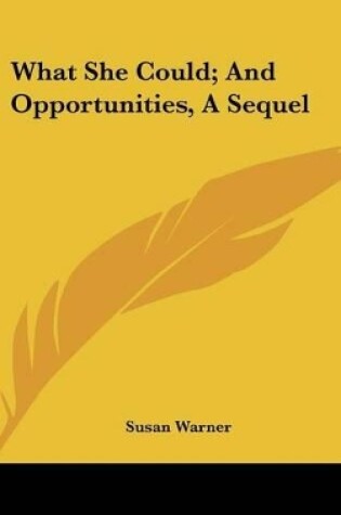 Cover of What She Could; And Opportunities, A Sequel