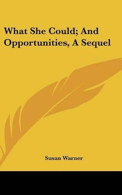 Book cover for What She Could; And Opportunities, A Sequel