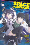 Book cover for Reborn as a Space Mercenary: I Woke Up Piloting the Strongest Starship! (Manga) Vol. 6
