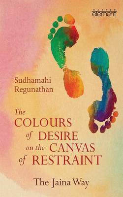 Book cover for The Colours of Desire on the Canvas of Restraint