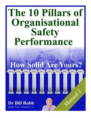 Book cover for The 10 Pillars Of Organisational Safety Performance.