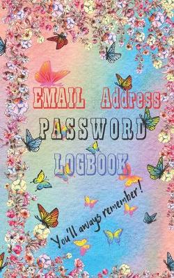 Book cover for Email Address Pasword LogBook - You'll always remember