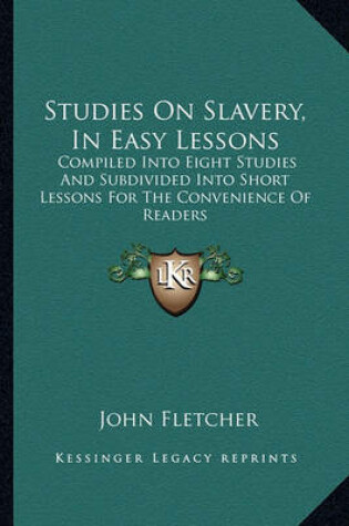 Cover of Studies on Slavery, in Easy Lessons Studies on Slavery, in Easy Lessons