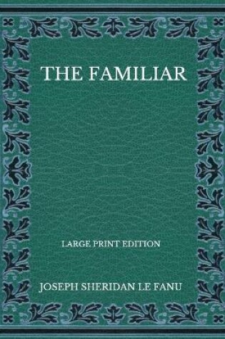 Cover of The Familiar - Large Print Edition