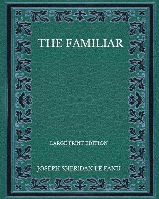 Book cover for The Familiar - Large Print Edition
