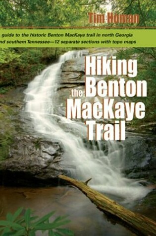 Cover of Hiking the Benton Mackaye Trail