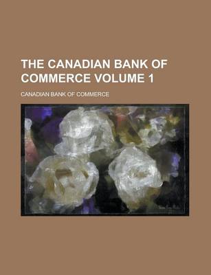 Book cover for The Canadian Bank of Commerce Volume 1